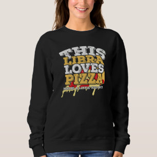 Sweatshirt Symbole Horoscope Zodiaque Libra aime la pizza