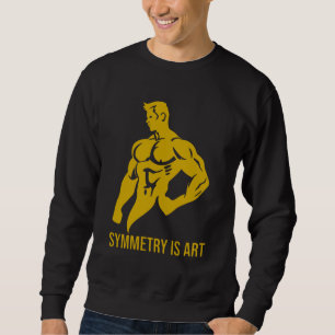 Sweatshirt Symmetry Is Art Golden Era Bodybuilding Motivation