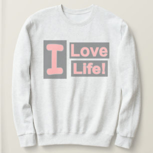 Sweatshirt Sympa Conception "Love Life". Commandez dès mainte