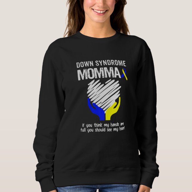 Sweatshirt Syndrome de Down Momma Vous Devriez Voir Mon Coeur (Devant)