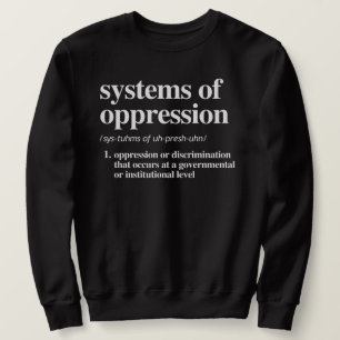 Sweatshirt Systèmes de définition d'oppression