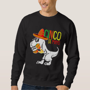 Sweatshirt T Rex Cinco De Mayo Cute Sombrero Dino Saur Mexica