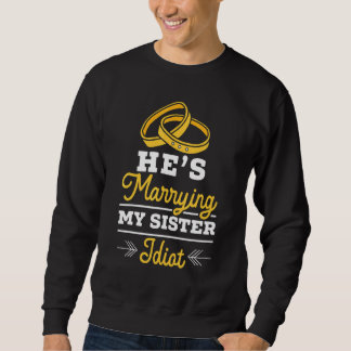 Sweatshirt T-shirt Il épouse ma sœur enterrement de vie de ga