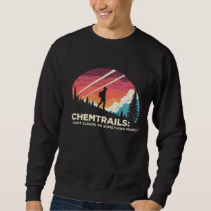 Sweatshirt  T-Shirt : J'aime les traînées chimiques : Complot