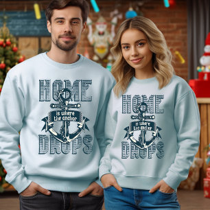 Sweatshirt T-shirt 'La maison est là où l'ancre tombe'