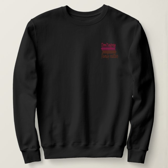 Sweatshirt T-shirt ne Express pas des questions familiales (Design devant)