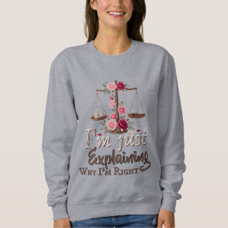 Sweatshirt T-Shirt Pourquoi j'ai raison