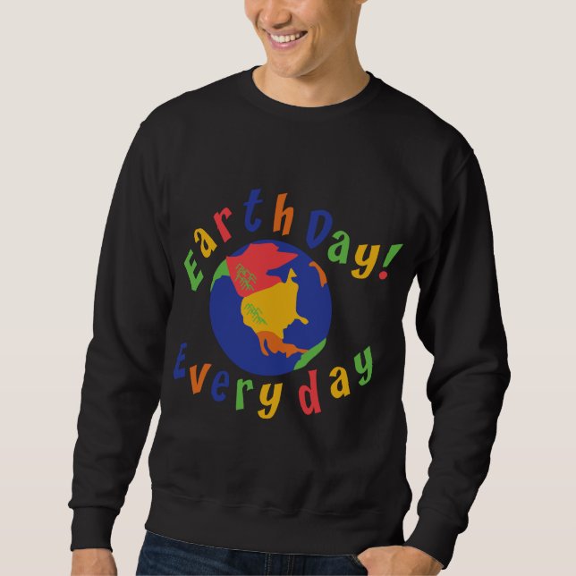Sweatshirt T-shirt quotidien de jour de la terre (Devant)