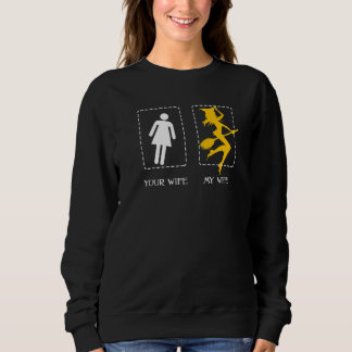 Sweatshirt Ta Femme Ma Femme Sorcière Épelle Broom Halloween