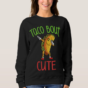 Sweatshirt Taco Bout Awesome mignon Drôle Dabbing Tacs