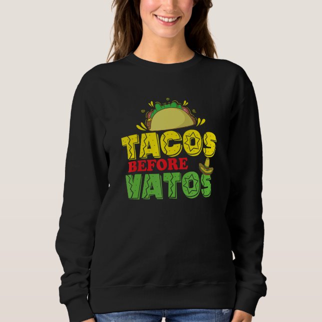 Sweatshirt Tacos before Vatos Holiday Mexico USA (Devant)