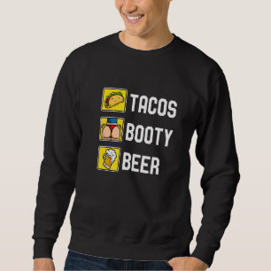 Sweatshirt Tacos Booty And Beer College Fiesta Cinco De Mayo