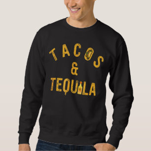 Sweatshirt Tacos & Tequila Taco Dire Slogan Aime