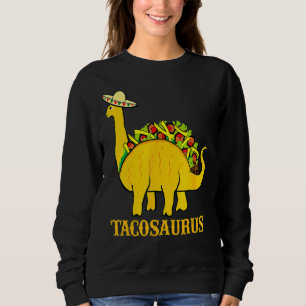 Sweatshirt Tacosaurus Cinco De Mayo Shirt Taco Dinosaur