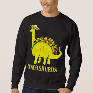Sweatshirt Tacosaurus Cinco De Mayo Taco Dinosaur Tee