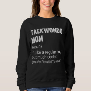 Sweatshirt Taekwondo Maman Définition Taekwondo Mom For Women
