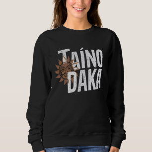 Sweatshirt Taino Indian Porto Rico Pride Boricua Puerto Rica