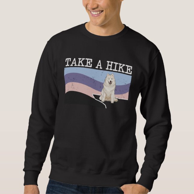 Sweatshirt Take A Hike Samoyed  Graphic Hiking (Devant)