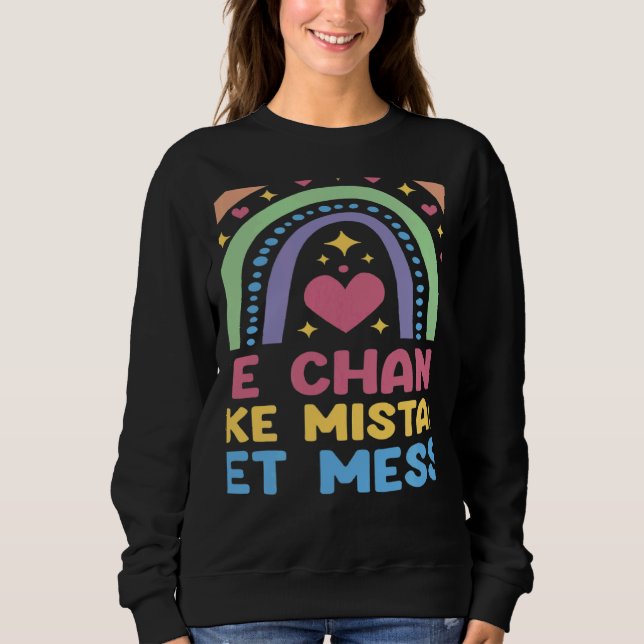 Sweatshirt Take Chances Make Mistakes Get Messy Rainbow Teach (Devant)
