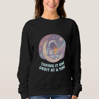 Sweatshirt Taking It One Orbit at a Time – Woman's