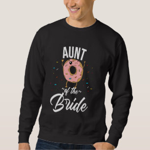 Sweatshirt Tante de la mariée drôle Donut Mariage Enterrement