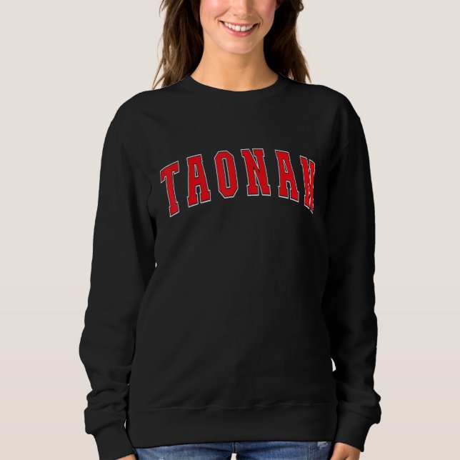 Sweatshirt Taonan China Proud Chinese Vacation Souvenir Taona (Devant)