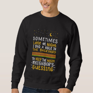 Sweatshirt Tard Dans La Nuit Je Creuse Un Trou Jardin Humour 