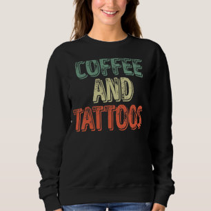 Sweatshirt Tatouages Tatouage Artiste Tatouages Café Et Tatou