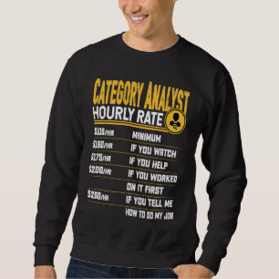 Sweatshirt Taux horaire de l'analyste de catégorie Catégorie
