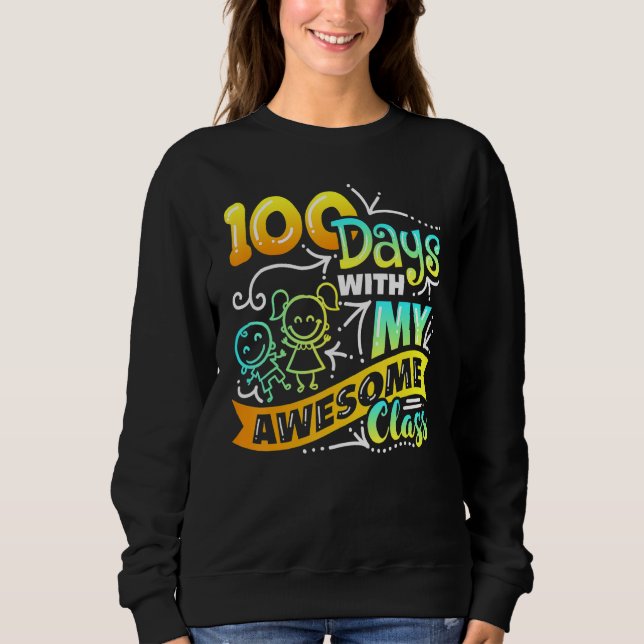 Sweatshirt Teacher 100th Day of School With Awesome Class_2 (Devant)