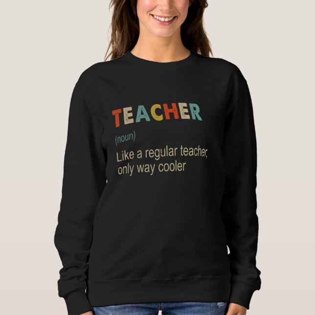 Sweatshirt Teacher Definition   Teaching School Teacher   (Devant)