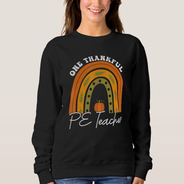 Sweatshirt Teacher Rainbow Thanksgiving One Thankful PE Teach (Devant)