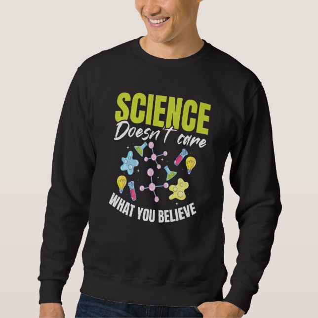 Sweatshirt Teacher School  Science doesn't care what you beli (Devant)