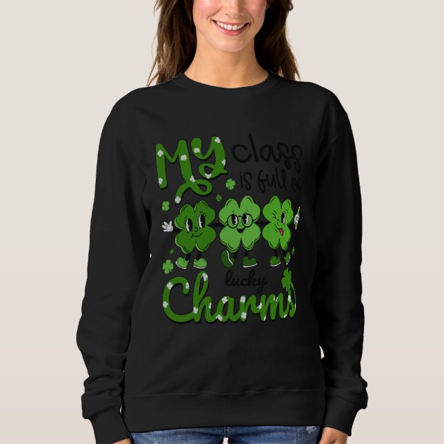Sweatshirt Teacher St Patricks Day My Class Is Full Of Lucky  (Devant)