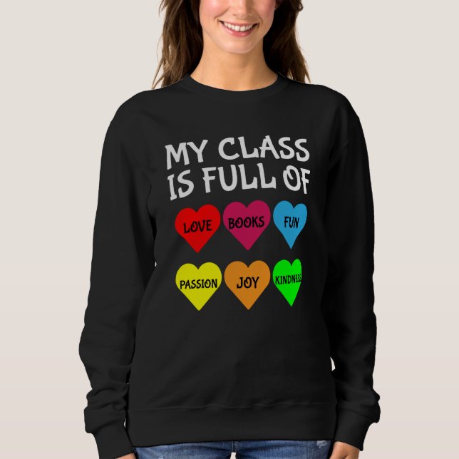 Sweatshirt Teachers Valentines Day My Class Is Full of Hearts (Devant)
