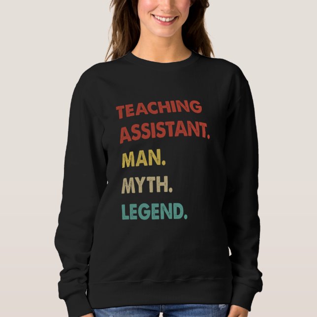 Sweatshirt Teaching Assistant Man Myth Legend  1 (Devant)
