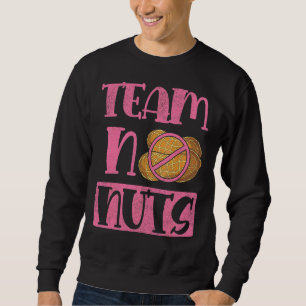 Sweatshirt Team No Nuts Team Girl Baby shower Baby Party Gend