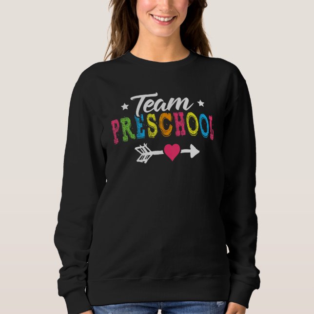 Sweatshirt Team Preschool  Teacher Back To School 1 (Devant)