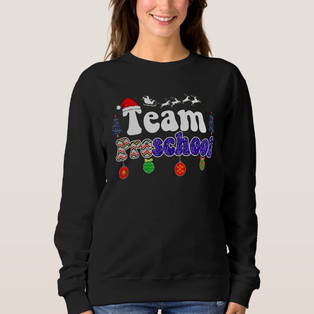 Sweatshirt Team Preschool Teacher Christmas Santa Pre K Teach (Devant)