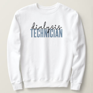 Sweatshirt Technicien en dialyse Cadeaux techniques en néph