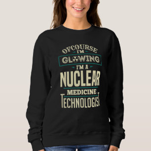 Sweatshirt Technicien en médecine nucléaire brillant Nuc Med