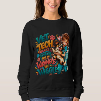 Sweatshirt Technicien vétérinaire drôle Wrangles Wiggle