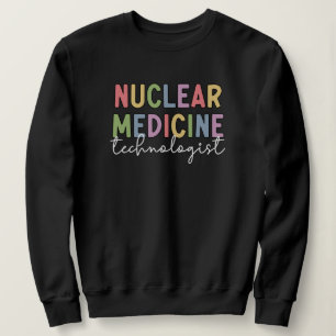 Sweatshirt Technologue en médecine nucléaire Cadeaux CNMT