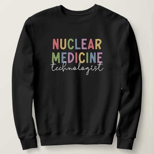 Sweatshirt Technologue en médecine nucléaire Cadeaux CNMT (Design devant)
