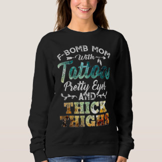 Sweatshirt Tee Dye F Bomb Maman Avec Tattoos Jolies Yeux Et