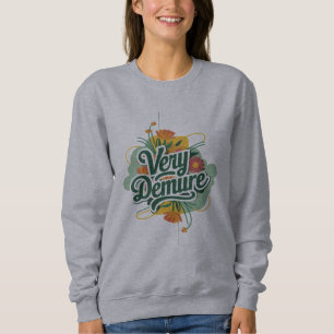 Sweatshirt Tendance Très Décente Très Réfléchie Décente & Réf