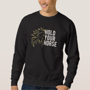Sweatshirt Tenez vos chevaux
