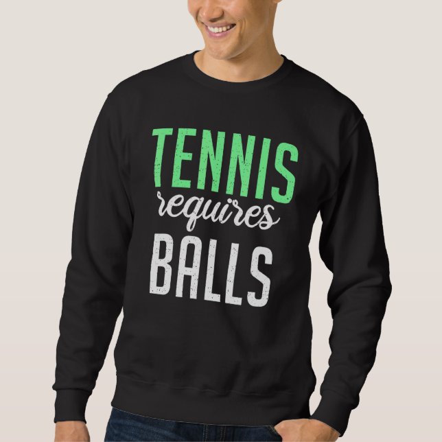 Sweatshirt Tennis requires Balls   Tennis   (Devant)
