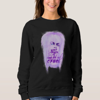 Sweatshirt Tes yeux peuvent être si cruels