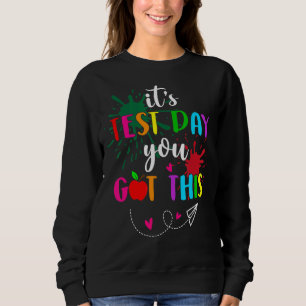 Sweatshirt Test Day C'est Test Day Vous avez ce professeur St